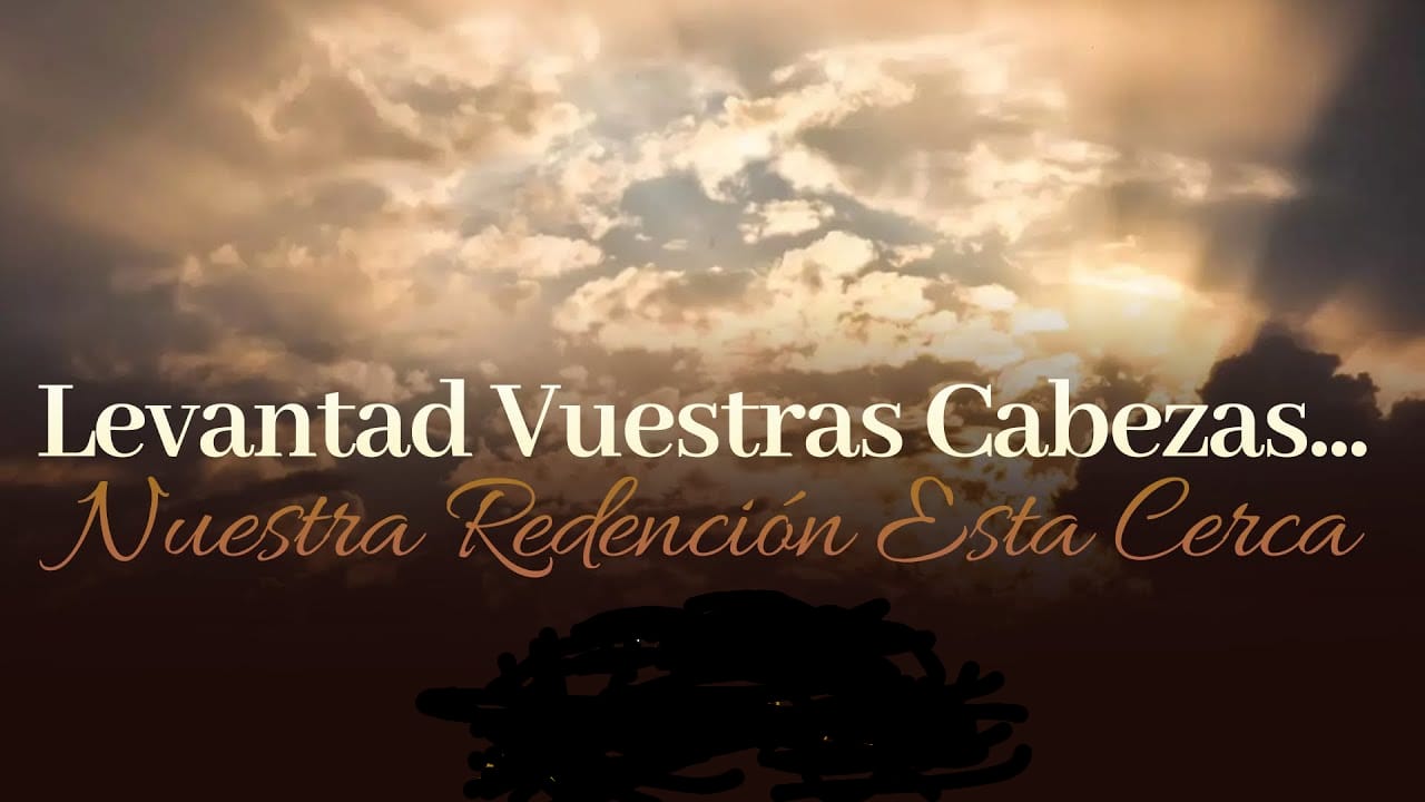 34 Lift Up Your Heads (Alzad Vuestras Cabezas) 11-5-2025